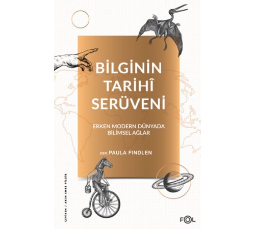 Bilginin Tarihî Serüveni –Erken Modern Dünyada Bilimsel Ağlar