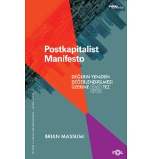 Postkapitalist Manifesto –Değerin Yeniden Değerlendirilmesi Üzerine 99 Tez