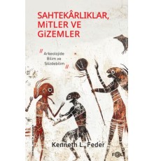 Sahtekarlıklar, Mitler ve Gizemler – Arkeolojide Bilim ve Sözdebilim