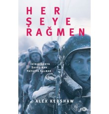 Her Şeye Rağmen – II. Dünya Savaşı’nda Hayatta Kalmak