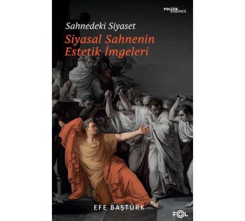 Sahnedeki Siyaset – Siyasal Düşüncenin Estetik İmgeleri