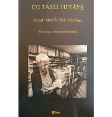 Üç Taşlı Hikaye (Necati Mert İle Nehir Söyleşi)