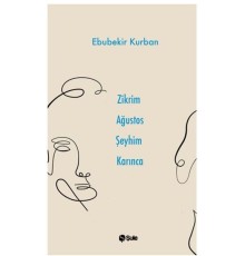 Zikrim Ağustos Şeyhim Karınca
