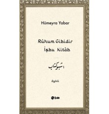 Ruhum Gibidir İşbu Kitab