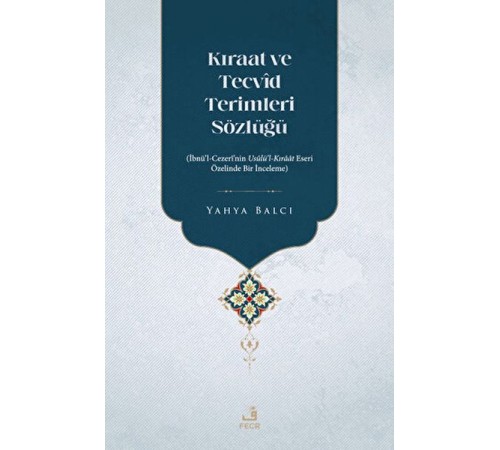 Kıraat ve Tecvid Terimleri Sözlüğü Kıraat ve Tecvid Terimleri Sözlüğü
