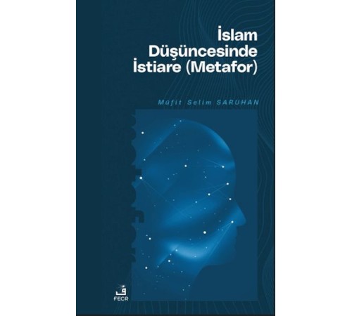 İslam Düşüncesinde İstiare (Metafor) İslam Düşüncesinde İstiare (Metafor)