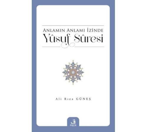 Anlamın Anlamı İzinde Yusuf Suresi