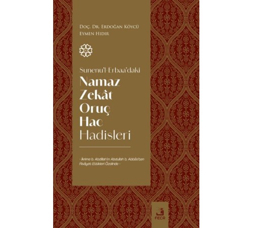 Sunenu'l-Erbaa'daki Namaz Zekat Oruç Hac Hadisleri
