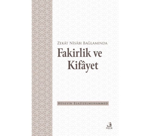 Zekat Nisabı Bağlamında Fakirlik ve Kifayet Zekat Nisabı Bağlamında Fakirlik ve Kifayet
