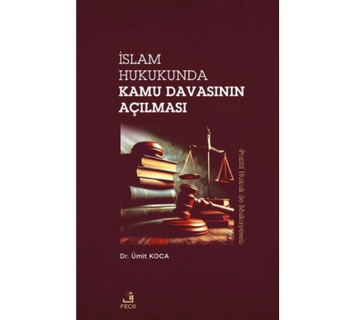 İslam Hukukunda Kamu Davasının Açılması İslam Hukukunda Kamu Davasının Açılması