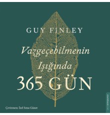 Vazgeçebilmenin Işığında 365 Gün