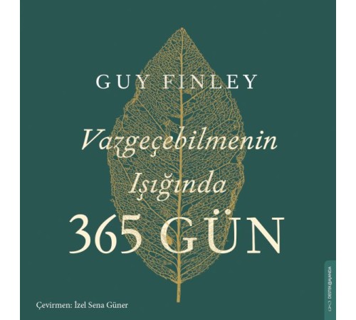 Vazgeçebilmenin Işığında 365 Gün Vazgeçebilmenin Işığında 365 Gün