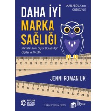 Daha İyi Marka Sağlığı – Markalar Nasıl Büyür Dünyası İçin Ölçüler ve Ölçütler