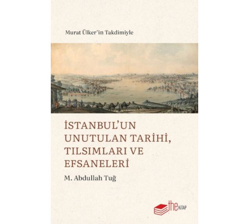 İstanbul’un Unutulan Tarihi, Tılsımları ve Efsaneleri