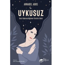 Uykusuz: Gece Uykusuzluğunun Yaratıcı Gücü