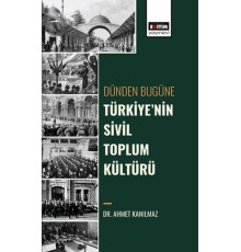 Dünden Bugüne Türkiye’Nin Sivil Toplum Kültürü