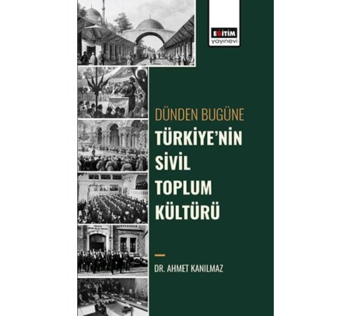 Dünden Bugüne Türkiye’Nin Sivil Toplum Kültürü