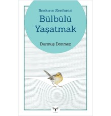 Bozkırın Senfonisi Bülbülü Yaşatmak