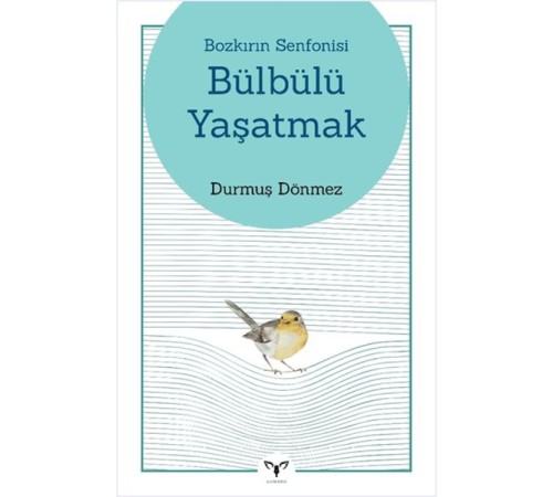 Bozkırın Senfonisi Bülbülü Yaşatmak