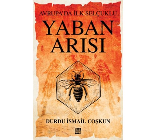 Yaban Arısı – Avrupa’Da İlk Selçuklu