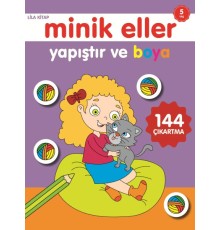 Minik Eller Yapıştır Ve Boya - Lila Kitap