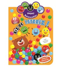 Neşeli Baloncuklar Biz De İsteriz!