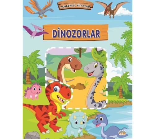 Pencereli Kitaplar Dinozorlar Pencereli Kitaplar Dinozorlar