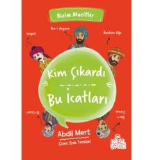 Kim Çıkardı Bu İcatları - Bizim Mucitler