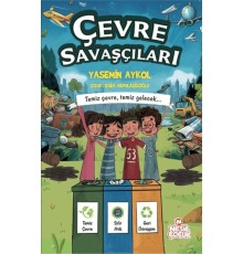 Çevre Savaşçıları - Temiz Çevre, Temiz Gelecek (Ciltli)
