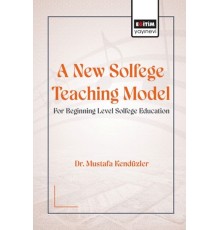 A New Solfege Teachıng Model For Begınnıng Level Solfege Educatıon