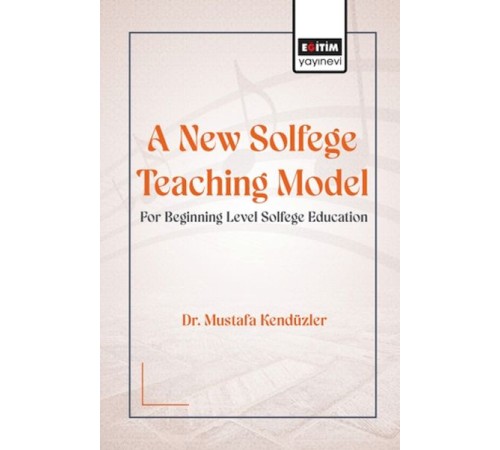 A New Solfege Teachıng Model For Begınnıng Level Solfege Educatıon