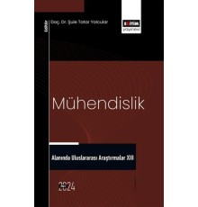 Mühendislik Alanında Uluslararası Araştırmalar XIII