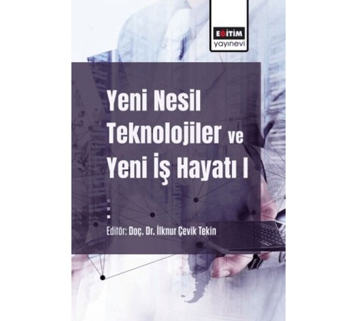 Yeni Nesil Teknolojiler Ve Yeni İş Hayatı