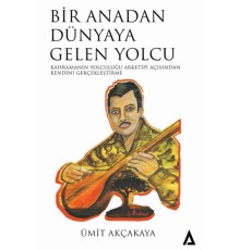 Bir Anadan Dünyaya Gelen Yolcu