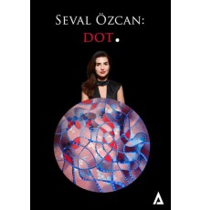 Seval Özcan: Dot.