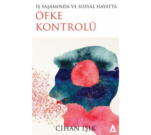 İş Yaşamında Ve Sosyal Hayatta Öfke Kontrolü İş Yaşamında Ve Sosyal Hayatta Öfke Kontrolü