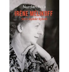 Irène Mélıkoff Sırrı Aşikâr Eyledi