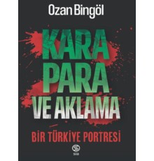 Kara Para ve Aklama Bir Türkiye Projesi