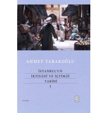 İstanbul’un İktisâdî ve İçtimâî Tarihi - I