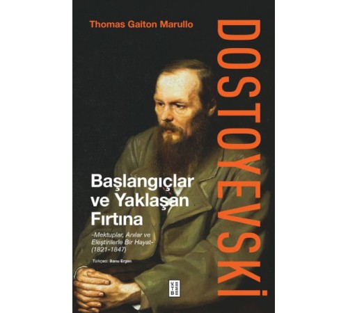 Dostoyevski: Başlangıçlar ve Yaklaşan Fırtına Dostoyevski: Başlangıçlar ve Yaklaşan Fırtına
