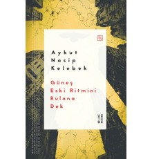 Güneş Eski Ritmini Bulana Dek
