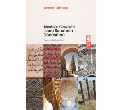 Sünniliğin Yükselişi ve İslam Sanatının Dönüşümü Sünniliğin Yükselişi ve İslam Sanatının Dönüşümü