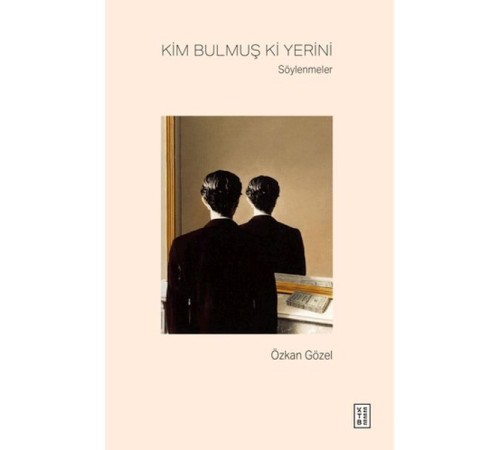 Kim Bulmuş Ki Yerini - Söylenmeler