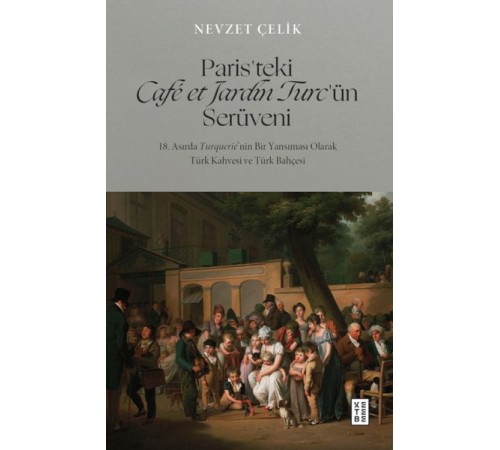Paris’teki Café et Jardin Turc’ün Serüveni