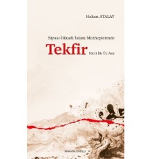 Siyasi-İtikadi İslam Mezheplerinde Tekfir Hicri İlk Üç Asır