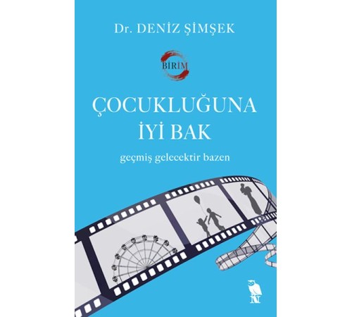 Çocukluğuna İyi Bak