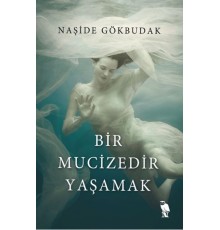 Bir Mucizedir Yaşamak