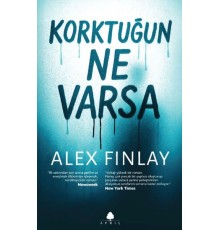 Korktuğun Ne Varsa