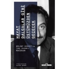 Hayat Dalgalar Gibi Üstümüzden Geçecek