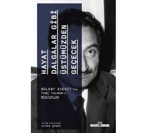 Hayat Dalgalar Gibi Üstümüzden Geçecek